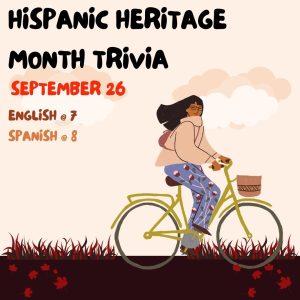 Hispanic Heritage Month Trivia; September 26; English at 7pm, Spanish at 8pm